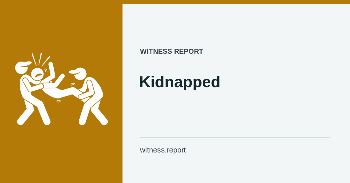 Image E Report Kidnapped | Status | Witness Report